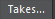 Takes....png