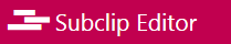 SubclipEditor.png